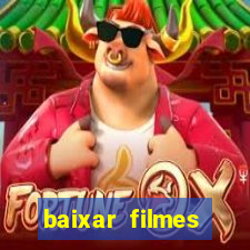 baixar filmes torrents dublados